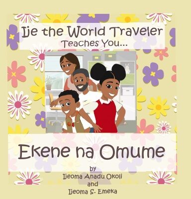 Ije the World Traveler Teaches You - Ekene na Omume